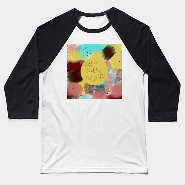 Add a little confetti Baseball T-Shirt by RanitasArt